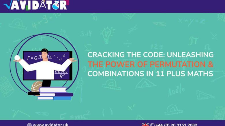 Cracking the Code Unleashing the Power of Permutation & Combinations in 11 Plus Maths (1)