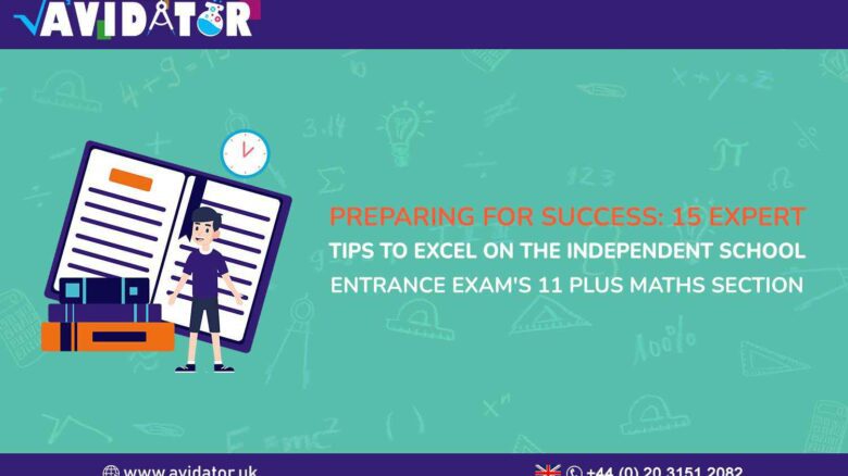 Preparing for Success 15 Expert Tips to Excel on the Independent School Entrance Exam's 11 Plus Maths Section (1)