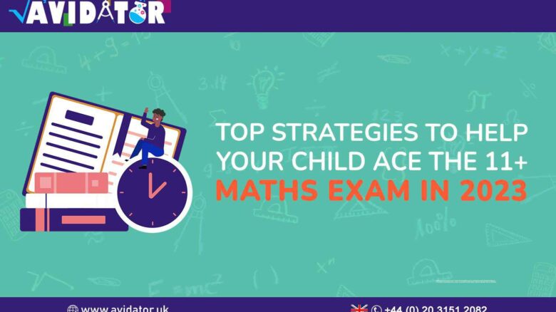 Top Strategies to Help Your Child Ace the 11+ Maths Exam in 2023 (1)